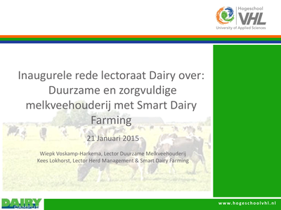 Inaugurele rede lectoraat Dairy over : duurzame en zorgvuldige melkveehouderij met Smart Dairy Farming