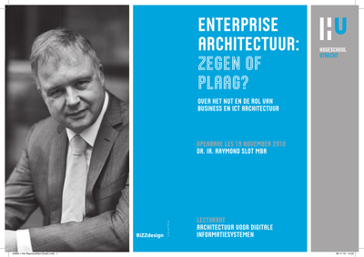 Enterprise Architectuur: zegen of plaag? Over het nut en de rol van business en ICT architectuur