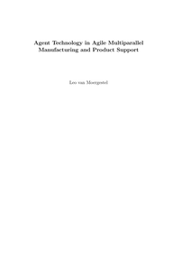 Agent Technology in Agile Multiparallel Manufacturing and Product Support