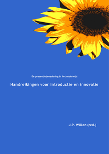 De presentiebenadering in het onderwijs. Handreikingen voor introductie en innovatie