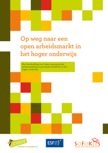 Op weg naar een open arbeidsmarkt in het hoger onderwijs. Een handreiking voor meer intersectorale samenwerking en personele mobiliteit in het hoger onderwijs.