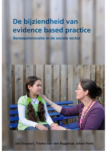 De bijziendheid van evidence based practice: beroepsinnovatie in de sociale sector.