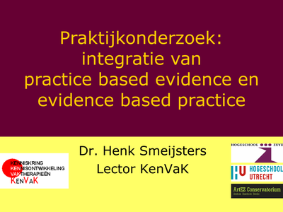 Praktijkonderzoek: integratie van practice based evidence en evidence based practice