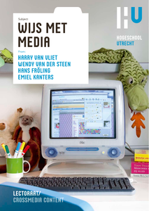 Wijs met media. De tools zijn er! Waar is de mediawijsheid? CELL Cahier # 2